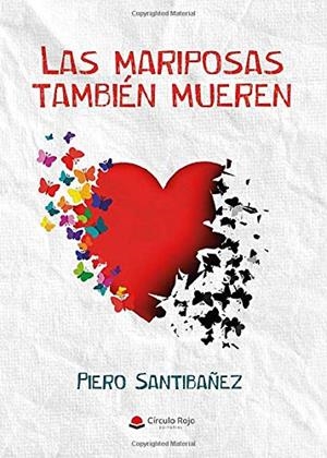 MARIPOSAS TAMBIÉN MUEREN, LAS | 9788413384801 | SANTIBAÑEZ, PIERO