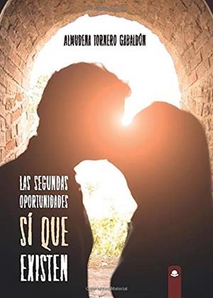 SEGUNDAS OPORTUNIDADES SÍ QUE EXISTEN, LAS | 9788413389394 | TORNERO GABALDÓN, ALMUDENA
