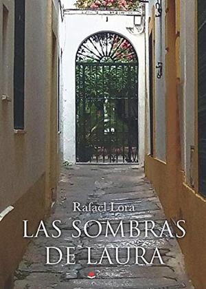 SOMBRAS DE LAURA, LAS | 9788491833659 | LORA, RAFAEL