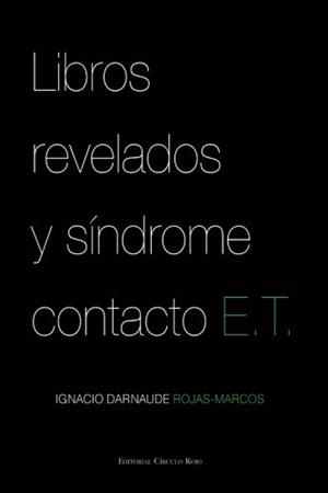 LIBROS REVELADOS Y SÍNDROME CONTACTO E. T. | 9788490760147 | DARNAUDE ROJAS-MARCOS, IGNACIO