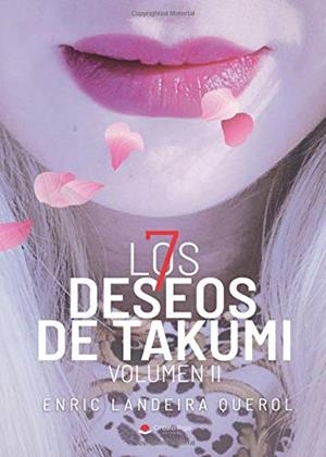 7 DESEOS DE TAKUMI, LOS. VOLUMEN II | 9788413179674 | LANDEIRA QUEROL, ENRIC