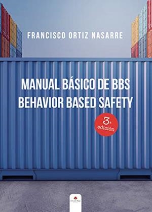 MANUAL BÁSICO DE BBS : BEHAVIOR BASED SAFETY | 9788413381381 | ORTIZ NASARRE, FRANCISCO