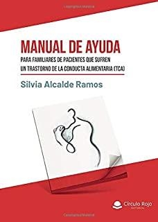 MANUAL DE AYUDA PARA FAMILIARES DE PACIENTES QUE SUFREN UN TRASTORNO DE CONDUCTA ALIMENTARIA | 9788413503806 | ALCALDE RAMOS, SILVIA