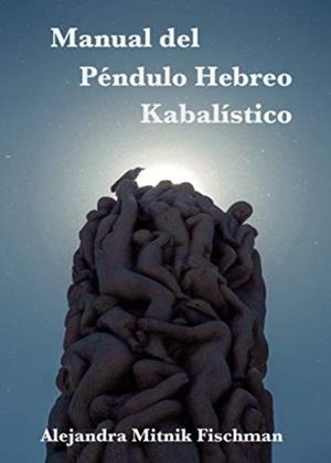 MANUAL DEL PÉNDULO HEBREO KABALÍSTICO | 9788413741055 | MITNIK FISCHMAN, ALEJANDRA