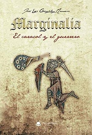 MARGINALIA : EL CARACOL Y EL GUERRERO | 9788491946038 | GONZÁLEZ MUNUERA, JOSÉ LUIS