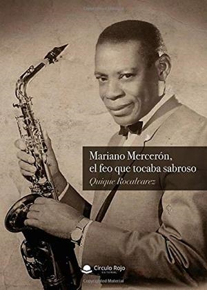MARIANO MERCERÓN, EL FEO QUE TOCABA SABROSO | 9788413387536 | ROCALVAREZ, QUIQUE