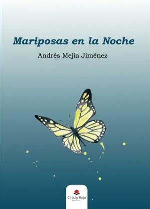 MARIPOSAS EN LA NOCHE | 9788491409861 | MEJÍA JIMÉNEZ, ANDRÉS