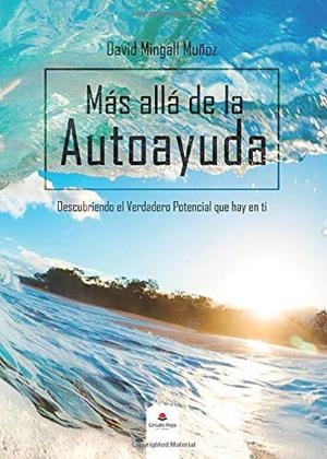 MÁS ALLÁ DE LA AUTOAYUDA  (DESCUBRIENDO EL VERDADERO POTENCIAL QUE HAY EN TI) | 9788491830276 | MINGALL MUÑOZ, DAVID
