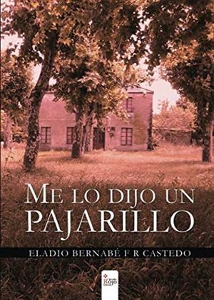 ME LO DIJO UN PAJARILLO | 9788490955413 | F. R. CASTEDO, ELADIO BERNABÉ