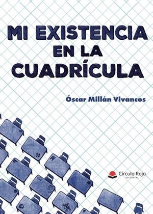 MI EXISTENCIA EN LA CUADRÍCULA | 9788413740027 | MILLÁN VIVANCOS, ÓSCAR DAVID