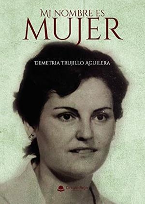 MI NOMBRE ES MUJER | 9788413507361 | TRUJILLO AGUILERA, DEMETRIA