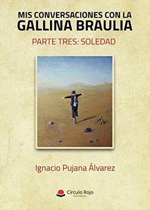 MIS CONVERSACIONES CON LA GALLINA BRAULIA | 9788413506548 | PUJANA ÁLVAREZ, IGNACIO