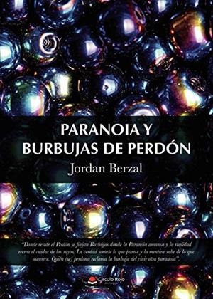 PARANOIA Y BURBUJAS DE PERDÓN | 9788413634388 | BERZAL, JORDAN