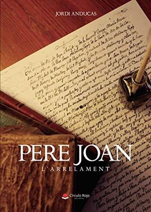 PERE JOAN. L'ARRELAMENT | 9788413506173 | ANDUCAS POUS, JORDI