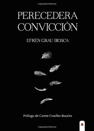 PERECEDERA CONVICCIÓN | 9788413315904 | GRAU BIOSCA, EFRÉN