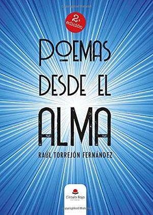 POEMAS DESDE EL ALMA | 9788413312019 | TORREJÓN FERNÁNDEZ, RAÚL