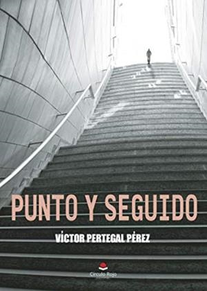 PUNTO Y SEGUIDO | 9788491607007 | PERTEGAL PÉREZ, VÍCTOR