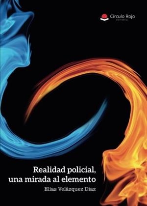 REALIDAD POLICIAL, UNA MIRADA AL ELEMENTO | 9788491755470 | VELÁZQUEZ DÍAZ, ELIAS