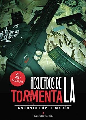 RECUERDOS DE LA TORMENTA (2ª EDICIÓN) | 9788491268222 | LÓPEZ MARÍN, ANTONIO