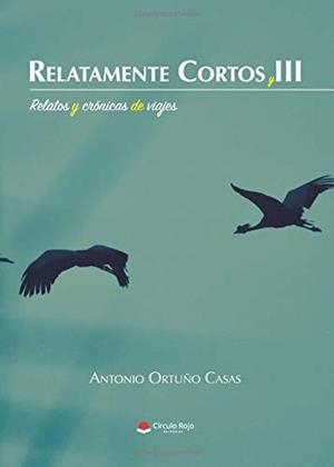 RELATAMENTE CORTOS Y III | 9788413043494 | ORTUÑO CASAS, ANTONIO