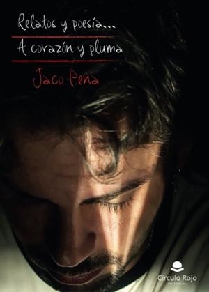 RELATOS Y POESÍA A CORAZÓN Y PLUMA | 9788491752844 | PEÑA, JACO