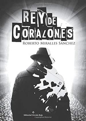 REY DE CORAZONES | 9788491262039 | MIRALLES SÁNCHEZ, ROBERTO