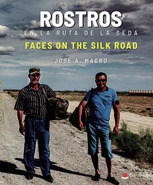 ROSTROS EN LA RUTA DE LA SEDA | 9788413500683 | MAGRO MORALES, JOSÉ ANTONIO