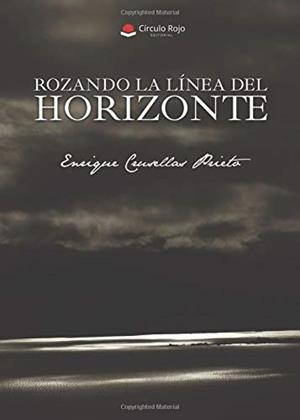 ROZANDO LA LÍNEA DEL HORIZONTE | 9788491942498 | CRUSELLAS PRIETO, ENRIQUE
