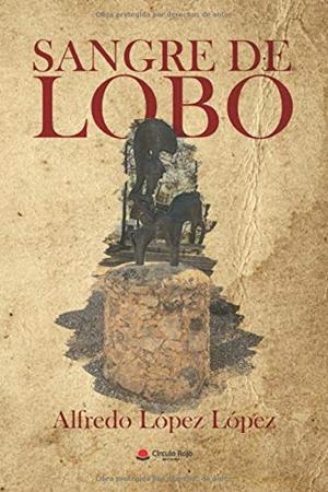 SANGRE DE LOBO | 9788413383125 | LÓPEZ LÓPEZ, ALFREDO