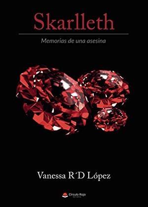 SKARLLETH: MEMORIAS DE UNA ASESINA | 9788413045405 | R. D. LOPEZ, VANESSA