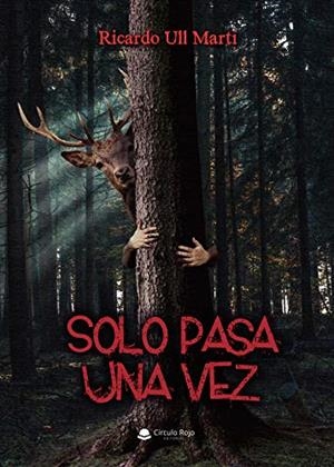 SOLO PASA UNA VEZ | 9788413633145 | ULL MARTÍ, RICARDO