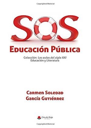 SOS EDUCACIÓN PÚBLICA | 9788413381442 | GARCÍA GUTIÉRREZ, CARMEN SOLEDAD