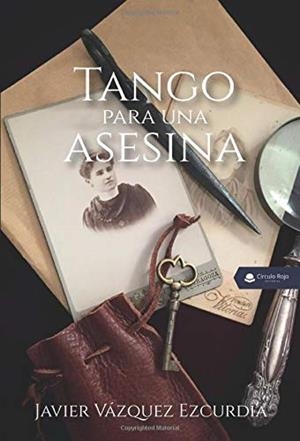 TANGO PARA UNA ASESINA | 9788413318233 | VÁZQUEZ EZCURDIA, JAVIER