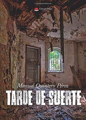 TARDE DE SUERTE | 9788491941170 | QUINTERO PÉREZ, MANUEL