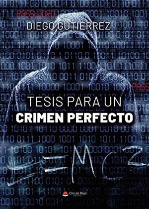 TESSIS PARA UN CRIMEN PERFECTO | 9788413631189 | GUTIERREZ, DIEGO