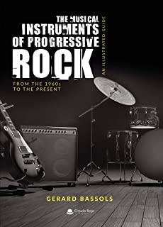 MUSICAL INSTRUMENTS OF PROGRESSIVE ROCK, THE | 9788413385990 | BASSOLS, GERARD