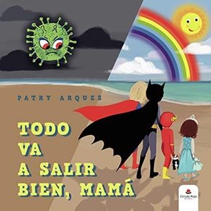 TODO VA A SALIR BIEN, MAMÁ | 9788413635217 | ARQUES, PATRY
