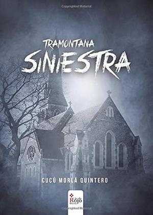 TRAMONTANA SINIESTRA | 9788491406006 | MORLÁ QUINTERO, CUCÚ