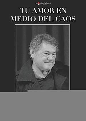 TU AMOR EN MEDIO DEL CAOS | 9788491606383 | MERINO RODRIGUEZ, RAMÓN