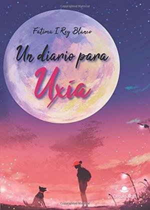 DIARIO PARA UXÍA, UN | 9788413045856 | REY BLANCO, FÁTIMA
