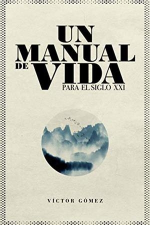 MANUAL DE VIDA, UN | 9788413633077 | GÓMEZ, VÍCTOR