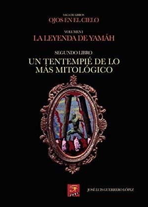 TENTEMPIÉ DE LO MÁS MITOLÓGICO, UN | 9788413635910 | GUERRERO LÓPEZ, JOSÉ LUIS