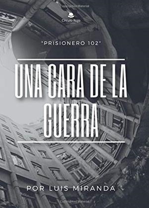 CARA DE LA GUERRA, UNA | 9788413046945 | MIRANDA, LUIS