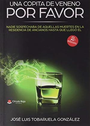 COPITA DE VENENO, POR FAVOR, UNA | 9788491758174 | TOBARUELA GONZÁLEZ, JOSE LUIS