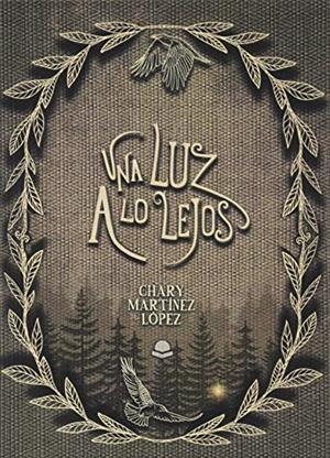 LUZ A LO LEJOS, UNA | 9788413501000 | MARTÍNEZ LÓPEZ, CHARY