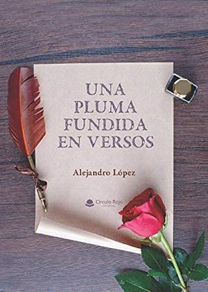 PLUMA FUNDIDA EN VERSOS, UNA | 9788413383323 | LÓPEZ, ALEJANDRO