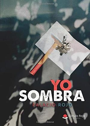 YO SOMBRA | 9788413045429 | ROJO, PALACIO