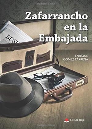 ZAFARRANCHO EN LA EMBAJADA | 9788491942399 | GÓMEZ TÁRREGA, ENRIQUE