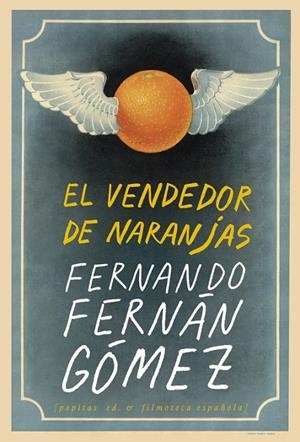 VENDEDOR DE NARANJAS, EL | 9788417386870 | FERNÁN GÓMEZ, FERNANDO