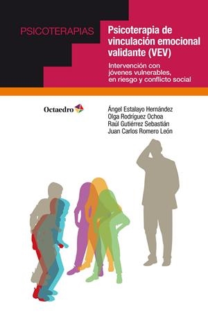 PSICOTERAPIA DE VINCULACIÓN EMOCIONAL VALIDANTE (VEV) | 9788418615962 | GUTIERREZ SEBASTIAN, RAUL